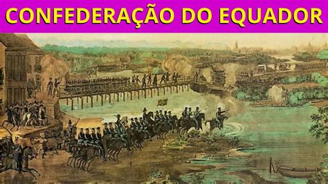  De Confederação do Equador: Een Opstand van Idealisten Tegen een Imperatief Brazilië